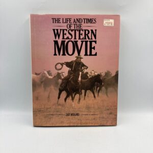 Book - The Life and Times of the Western Movie by Jay Hyams, 1983