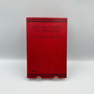 Circa 1910 Cavalry Taught by Experience: A forecast of cavalry under modern war conditions